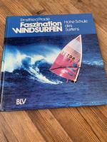 Faszination Windsurfing. Hohe Schule des Surfens