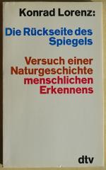 Die Rückseite des Spiegels - Versuch einer Naturgeschichte menschlichen Erkennens