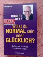 Robert Betz: Willst du normal sein oder 
