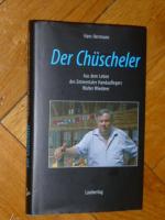 Der Chüscheler - aus dem Leben des Emmentaler Handauflegers Walter Wiedmer