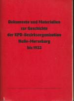 Dokumente und Materialien zur Geschichte der KPD-Bezirksorganisation Halle-Merseburg bis 1933