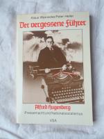 Der vergessene Führer Alfred Hugenberg Pressemacht und Nationalsozialismus