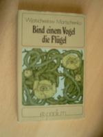 Bind einem Vogel die Flügel