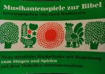 Musikantenspiele zur Bibel - Neue geistliche Kinderlieder mit Begleitung zum Singen und Spielen auf dem Orffschen Instrumentarium