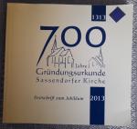 700 Jahre Gründungsurkunde Sassendorfer Kirche - 1313-2013 : Festschrift zum Jubiläum