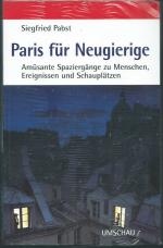 Paris für Neugierige. Amüsante Spaziergänge zu Menschen, Ereignissen und Schauplätzen.