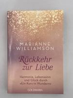 Marianne Williamson: Rückkehr zur Liebe Marianne Williamson: Rückkehr zur Liebe