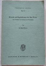 Mensch und Kapitalismus bei Max Weber. Zum Verhältnis von Soziologie und Wirklichkeit (Soziologische Schriften, Band 13)