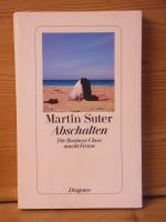 Martin Suter: "Abschalten - Die Business Martin Suter: "Abschalten - Die Business
