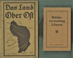 Das Land Ober Ost   ---   Deutsche Arbeit in den Verwaltungsgebieten  Kurland,  Litauen  und  Bialystok-Grodno  --  Frontspitz Prinz Leopold von Bayern  und  Hindenburg ,  Mit   23  Lichtbildern,  3  Karten  und  13  Federzeichnungen.   +   Militärverwaltung Litauen  , März 1918.