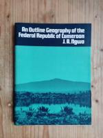 An Outline Geography of the Federal Republic of Cameroon