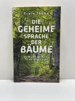 Die geheime Sprache der Bäume - Die Wunder des Waldes für uns entschlüsselt