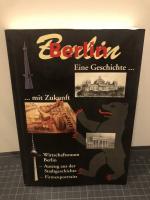 Berlin - Eine Geschichte mit Zukunft -