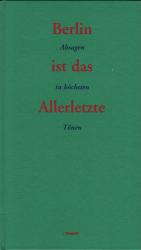 Berlin ist das Allerletzte - Absagen in höchsten Tönen