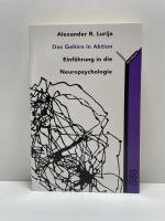 Lurija, Alexander R: Das Gehirn in Aktio Lurija, Alexander R: Das Gehirn in Aktio