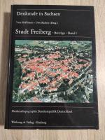 Denkmaltopografie Bundesrepublik Deutschland. Stadt Freiberg. Beiträge Band 1