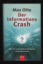 Der Informationscrash /Wie wir systematisch für dumm verkauft werden