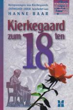 Kierkegaard zum 18ten - Kernpassagen aus Kierkegaards ENTWEDER-ODER bearbeitet von Hanne Baar