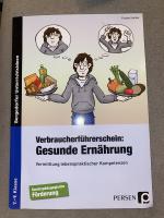 Verbraucherführerschein: Gesunde Ernährung - Vermittlung lebenspraktischer Kompetenzen (7. bis 9. Klasse)