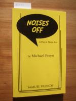 Noises Off : a Play in Three Acts