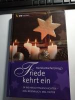 Friede kehrt ein - 24 Weihnachtsgeschichten - mal besinnlich mal heiter