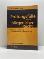 Prüfungsfälle zum bürgerlichen Recht - Mit einer Einführung zur Methode der Fallbearbeitung