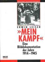 "Mein Kampf". Eine Bilddokumentation der Jahre 1914 - 1945