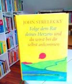John Strelecky: Folge dem Rat deines Her