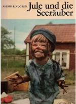 Astrid Lindgren: Jule und die Seeräuber Astrid Lindgren: Jule und die Seeräuber