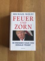 Michael Wolff: Feuer und Zorn - Im Weiße