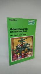 Weihnachtsschmuck für Baum und Raum - alte Kunst, neues Hobby