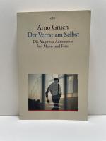 Arno Gruen: Der Verrat am Selbst - Die A Arno Gruen: Der Verrat am Selbst - Die A