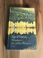 Sigrid Damm: Wandern – ein stiller Rausc