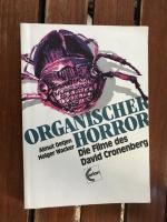 Organischer Horror - Die Filme des David Cronenberg