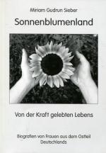 Sonnenblumenland - Von der Kraft gelebten Lebens - Biografien von Frauen aus dem Ostteil Deutschlands