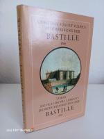 Aechte und deutliche Beschreibung der Bastille von ihrem Ursprung an bis zu ihrer Zerstörung nebst einigen dahingehörigen Anekdoten (1789) + Denkwürdigkeiten der Bastille und die Gefangenschaft des Verfassers in diesem königlichen Schlosse vom 27. September 1780 bis zum 19. Mai 1782 (1783)