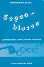 Sepenblosen. Geschichten to'n Denken, Drömen un Gruveln