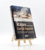 Raus aus dem "Geld-Spiel"! - Ändern Sie die Regeln - nur so können Sie gewinnen!