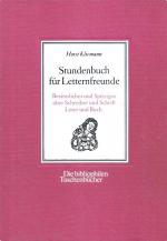 Stundenbuch für Letternfreunde - Besinnliches und Spitziges über Schreiber und Schrift Leser und Buch