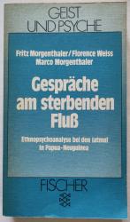 Gespräche am sterbenden Fluss - Ethnopsychoanalyse bei den Iatmul in Papua-Neuguinea