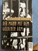 Nelson Algren: Der Mann mit dem goldenen Nelson Algren: Der Mann mit dem goldenen
