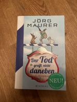 Jörg Maurer: Der Tod greift nicht danebe