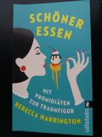 Rebecca Harrington: Schöner essen - mit Rebecca Harrington: Schöner essen - mit