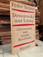 Dostojewskij und Tolstoj. Christentum und soziale Revolution. Drei Essays.