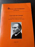 Vom Geist der Liturgie - 100 Jahre Romano Guardinis "Kultbuch" der Liturgischen Bewegung : Begleitpublikation zur Ausstellung in Maria Laach, Heiligenkreuz Hochschule Benedikt XVI., Burg Rothenfels, Trier, Köln und München