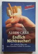 Endlich Nichtraucher! - Der einfache Weg, mit dem Rauchen Schluss zu machen * Sachbuch / Ratgeber