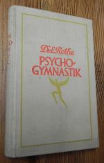 Psychogymnastik. Mit Textabbildungen. Einband von E. Preetorius.