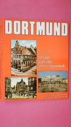 Karl Neuhoff: DORTMUND HEUTE, DAMALS, AN