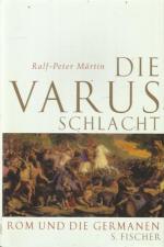 Die Varusschlacht. Rom und die Germanen