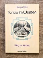 Tantra im Westen - Weg zur Einheit - Eine Abhandlung zu Themen, über die uns in der Schule wahrscheinlich nichts beigebracht wurde